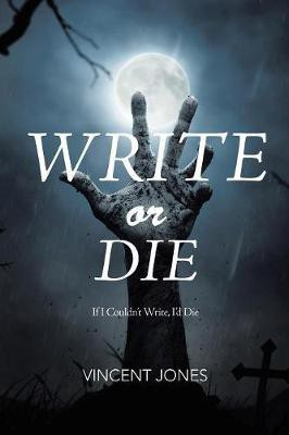 Write or Die(English, Paperback, Jones Vincent)