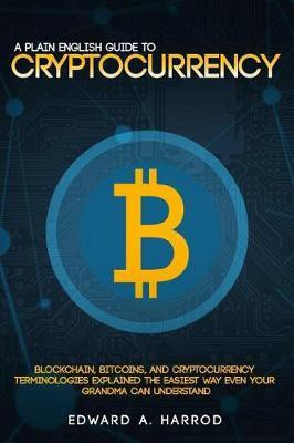 A Plain English Guide to Cryptocurrency(English, Paperback, Harrod Edward a)