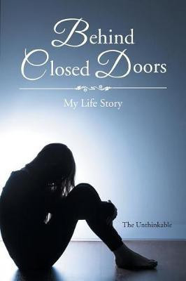 Behind Closed Doors(English, Paperback, The Unthinkable)