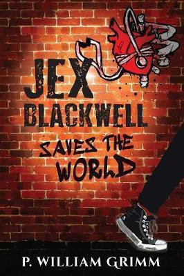 Jex Blackwell Saves the World(English, Paperback, Grimm P William)