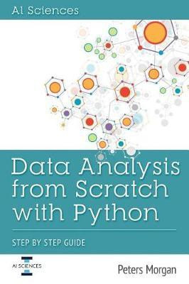 Data Analysis from Scratch with Python(English, Paperback, Morgan Peters)