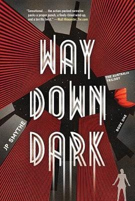 Way Down Dark(English, Electronic book text, Smythe J P)