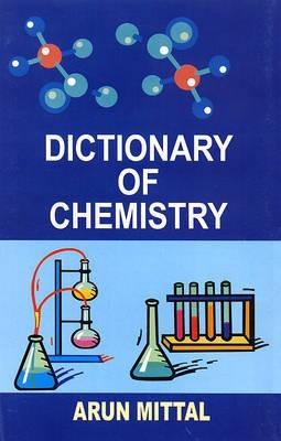 Dictionary of Chemistry 2009(English, Hardcover, Mittal Arun)