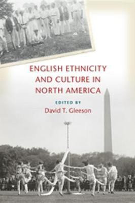 English Ethnicity and Culture in North America(English, Electronic book text, unknown)