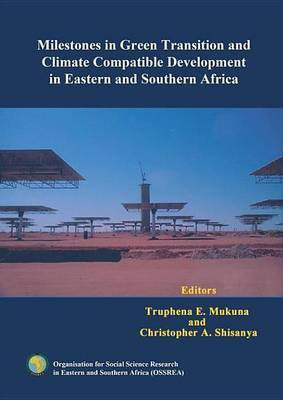 Milestones in Green Transition and Climate Compatible Development in Eastern and Southern Africa(English, Electronic book text, unknown)