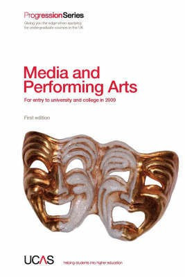 Progression to Media and Performing Arts 2009 Entry(English, Paperback, UCAS)