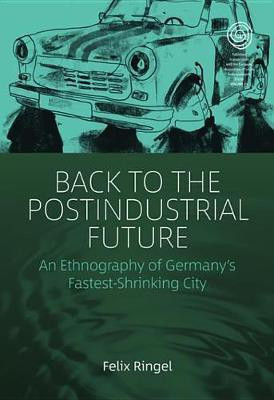 Back to the Postindustrial Future(English, Electronic book text, Ringel Felix)
