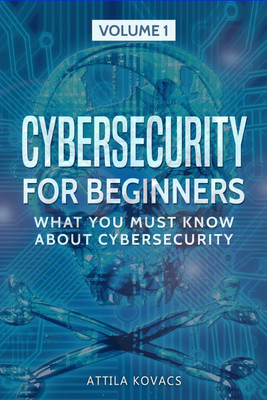 Cybersecurity for Beginners(English, Paperback, Kovacs Attila)