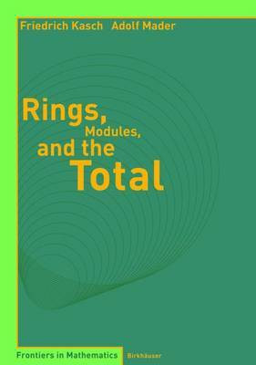 Rings, Modules, and the Total(English, Electronic book text, Kasch Friedrich)