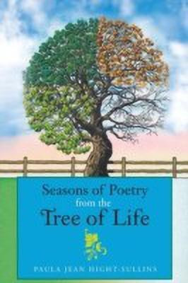 Seasons of Poetry from the Tree of Life(English, Paperback, Hight-Sullins Paula Jean)