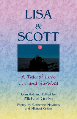 Lisa and Scott. A Tale of Love ... and Survival(English, Paperback, Griske Michael)