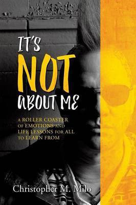 It's Not about Me(English, Paperback, Milo Christopher M)