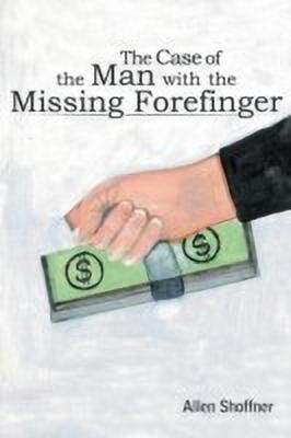 The Case of the Man with the Missing Forefinger(English, Paperback, Shoffner Allen)