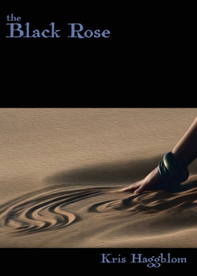 The Black Rose(English, Paperback, Haggblom Kris)