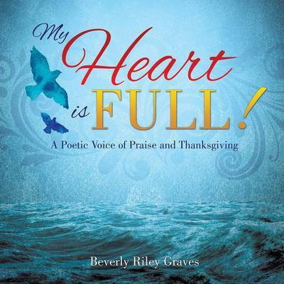My Heart is Full!(English, Paperback, Graves Beverly Riley)