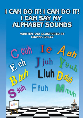 I Can Do It! I Can Do It! I Can Say My Alphabet Sounds(English, Paperback, Bailey Edwina)