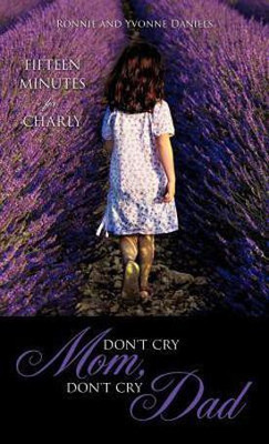 Don't Cry Mom, Don't Cry Dad(English, Hardcover, Daniels Ronnie)