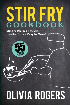 Stir Fry Cookbook (2nd Edition)(English, Paperback, Rogers Olivia)