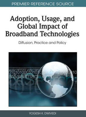Adoption, Usage, and Global Impact of Broadband Technologies: Diffusion, Practice and Policy(English, Electronic book text, unknown)