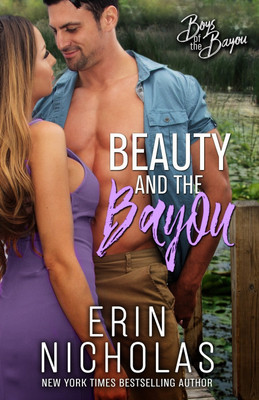 Beauty and the Bayou (Boys of the Bayou Book 3)(English, Paperback, Nicholas Erin)