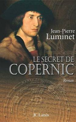 Le Secret de Copernic Les Batisseurs Du Ciel, Tome 1(French, Electronic book text, Luminet Jean-Pierre)