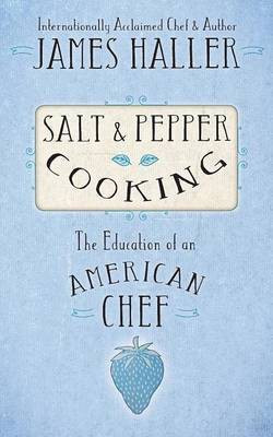 Salt & Pepper Cooking(English, Paperback, Haller James)