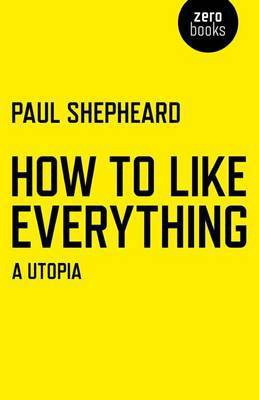 How to Like Everything(English, Electronic book text, Shepheard Paul)