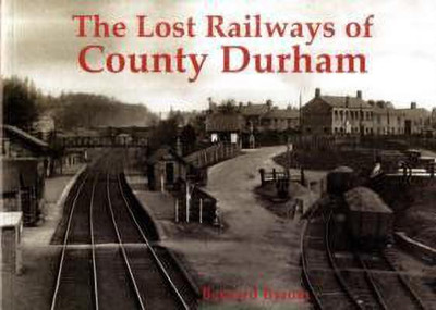 Lost Railways of County Durham(English, Paperback, Byrom Bernard)