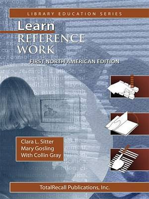 Learn Reference Work First North American Edition First North American Edition (Library Education Series)(English, Electronic book text, Sitter Clara L)