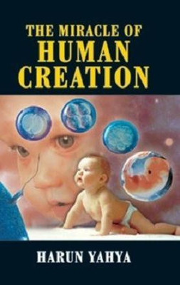 The Miracle of Human Creation(English, Paperback, Harun Yahya)