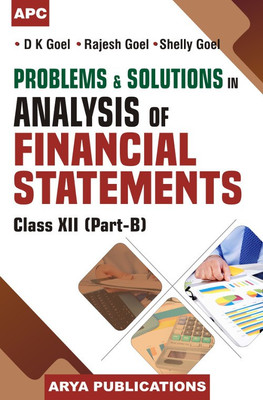Problems & Solutions in Analysis of Financial Statement Class- XII (Part-B)(English, Paperback, D.K. Goel, Rajesh Goel, Shelly Goel)