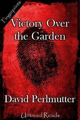 Victory Over the Garden(English, Electronic book text, Perlmutter David)