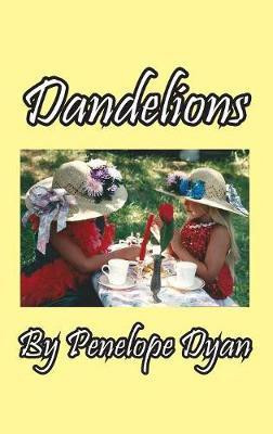 Dandelions(English, Hardcover, Dyan Penelope)