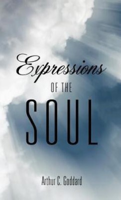 Expressions of the Soul(English, Hardcover, Goddard Arthur C)