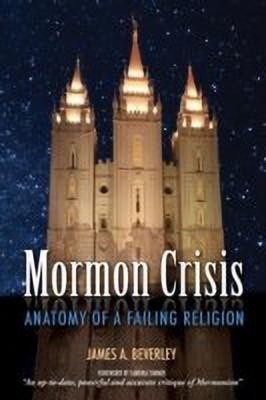 Mormon Crises(English, Paperback, Beverley James Dr)