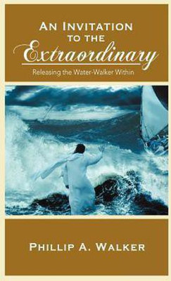An Invitation to the Extraordinary(English, Hardcover, Walker Phillip Anthony)