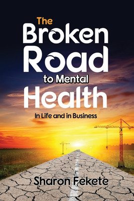 The Broken Road to Mental Health(English, Paperback, Fekete Sharon)