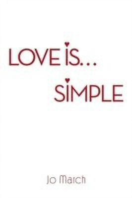 Love is... Simple(English, Paperback, March Jo)
