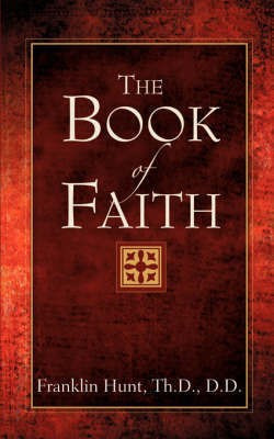 The Book of Faith(English, Paperback, Hunt Franklin)