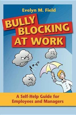 Bully Blocking at Work(English, Electronic book text, Field Evelyn M)