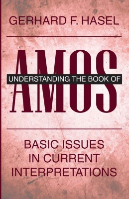 Understanding the Book of Amos(English, Paperback, Hasel Gerhard F)