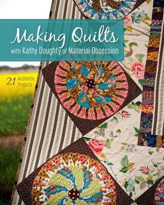 Making Quilts with Kathy Doughty of Material Obsession(English, Electronic book text, Doughty Kathy)