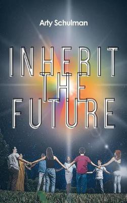 Inherit the Future(English, Hardcover, Schulman Arty)