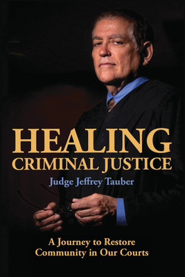 Healing Criminal Justice(English, Paperback, Jeffrey Tauber)