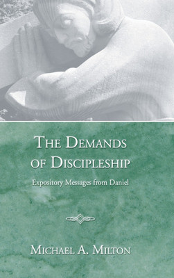 The Demands of Discipleship(English, Hardcover, Milton Michael A)