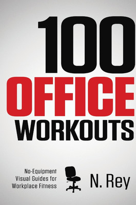 100 Office Workouts(English, Hardcover, Rey N)