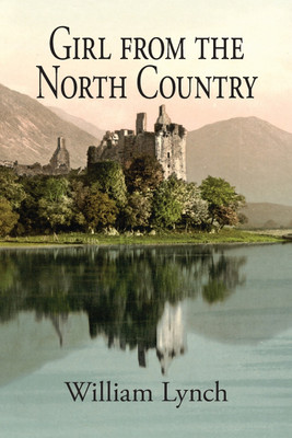Girl from the North Country(English, Paperback, Lynch William)