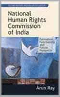 National Human Rights Commission of India Formation, Functioning & Future Prospects(English, Hardcover, Palai Arun Kumar)