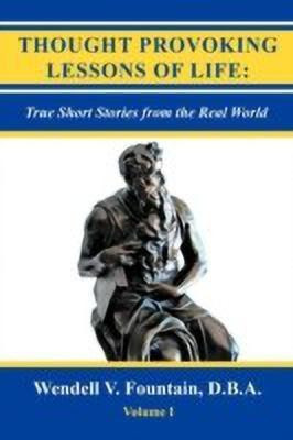 Thought Provoking Lessons of Life(English, Paperback, Fountain D.B.A. Wendell V.)