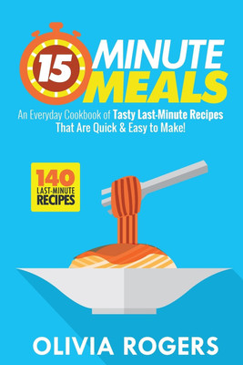 15-Minute Meals (2nd Edition)(English, Paperback, Rogers Olivia)